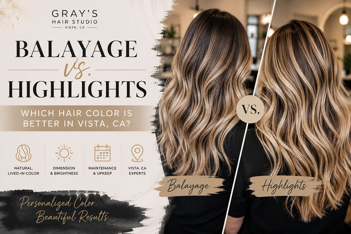 Balayage vs highlights hair color comparison by Gray's Hair Studio in Vista, CA